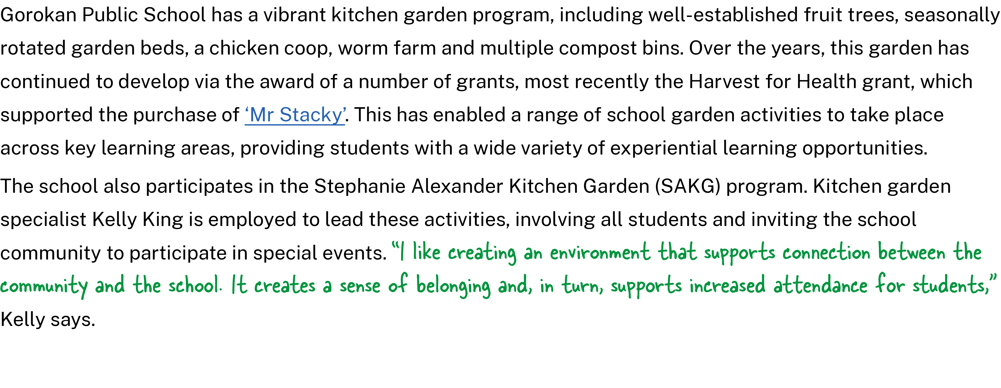 Gorokan Public School has a vibrant kitchen garden program, including well established fruit trees, seasonally rotate...